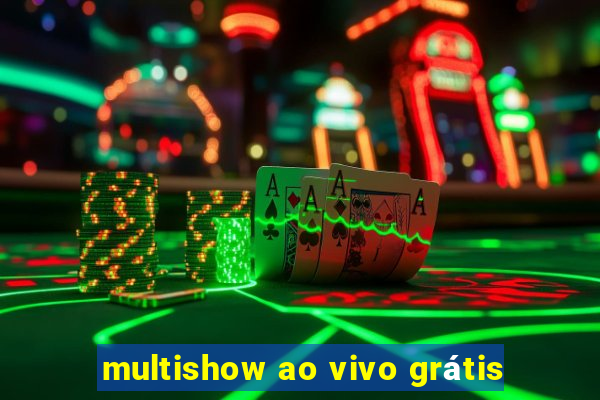 multishow ao vivo grátis